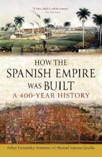 How the Spanish Empire Was Built : A 400-Year History