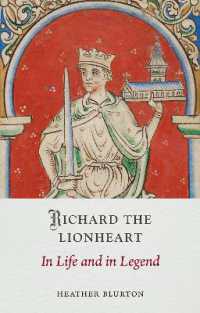 Richard the Lionheart : In Life and in Legend (Medieval Lives)