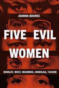 Five Evil Women : Hindley, West, Wuornos, Homolka, Tucker