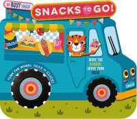 My Busy Truck Snacks to Go! （Board Book）