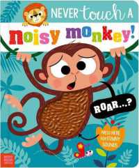 Never Touch a Noisy Monkey! (Never Touch) （Board Book）