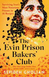 The Evin Prison Bakers' Club : Surviving Iran's Most Notorious Prisons in 16 Recipes