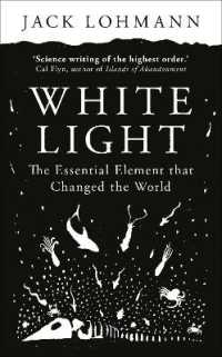 White Light : The Essential Element that Changed the World