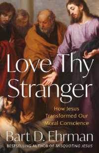 Love Thy Stranger : How Jesus Transformed Our Moral Conscience