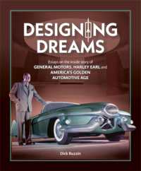 Designing Dreams : Essays on the inside Story of Gm, Harley Earl and America's Golden Automotive Age
