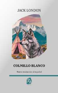Colmillo Blanco : Nueva traducción al español (Clásicos en español)
