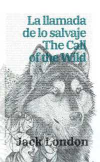 La llamada de lo salvaje - the Call of the Wild : Texto paralelo bilingüe - Bilingual edition: Inglés - Español / English - Spanish (Ediciones Bilingües)
