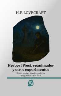 Herbert West, reanimador y otros experimentos : Nueva traducción al español (Clásicos en español)