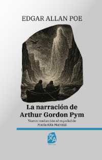 La narración de Arthur Gordon Pym : Nueva traducción al español (Clásicos en español)