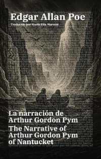 La narración de Arthur Gordon Pym - the Narrative of Arthur Gordon Pym of Nantucket : Texto paralelo bilingüe - Bilingual edition: Inglés - Español / English - Spanish (Ediciones Bilingües)