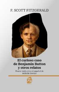 El curioso caso de Benjamin Button y otros relatos : Nueva traducción al español (Clásicos en español)