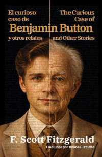 El curioso caso de Benjamin Button y otros relatos - the Curious Case of Benjamin Button and Other Stories : Texto paralelo bilingüe - Bilingual edition: Inglés - Español / English - Spanish (Ediciones Bilingües)