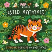 Pop-Up Stories: Wild Animals : With Standing Pop-Ups on Every Page （Board Book）