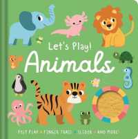 Let's Play! Animals : With Felt Flap, Finger Trails, Slider, and More! （Board Book）