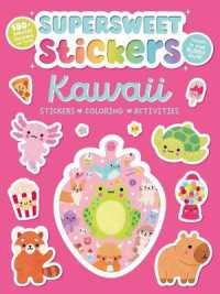 Supersweet Stickers Kawaii : With 180+ Bubblegum Scented Stickers, Plus Coloring and Activity Pages