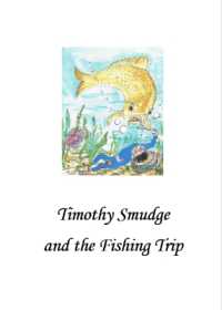 Timothy Smudge and the Fishing Trip (Timothy Smudge)