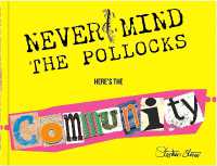 Never Mind the Pollocks Here's the Community : (Collector Edition)