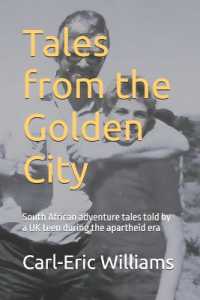 Tales from the Golden City : South African adventure tales told by a UK teen during the apartheid era