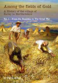 Among the fields of Gold - Volume 1 : A History of the village of Barley in Hertfordshire (Among the fields of Gold)