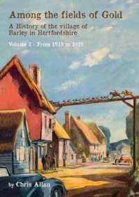Among the fields of Gold - Volume 2 : A History of the village of Barley in Hertfordshire from 1919 til 2025 (Among the fields of Gold)
