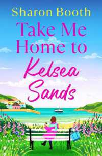 Take Me Home to Kelsea Sands : The BRAND NEW uplifting series of love and new beginnings for 2026 (Kelsea Sands)