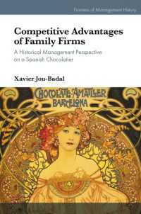 Competitive Advantages of Family Firms : A Historical Management Perspective on a Spanish Chocolatier (Frontiers of Management History)