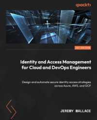 Identity and Access Management for Cloud and DevOps Engineers : Design and automate secure identity access strategies across Azure, AWS, and GCP