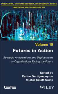 Futures in Action : Strategic Anticipations and Deployments in Organizations Facing the Future (Iste Invoiced)