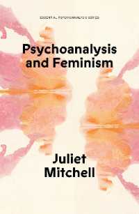 Psychoanalysis and Feminism : A Radical Reassessment of Freudian Psychoanalysis