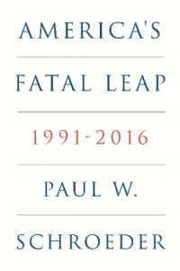 America's Fatal Leap : 1991-2016