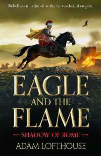 Eagle and the Flame : This action-packed, immersive adventure from Adam Lofthouse will sweep you through the tumultuous years of the late Roman Empire (Shadow of Rome)