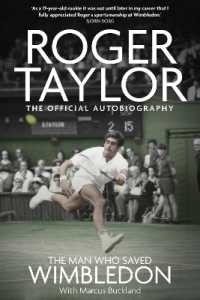 The Man Who Saved Wimbledon : Roger Taylor's Official Biography
