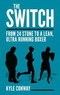 The Switch : From 24 Stone to a Lean, Ultra Running Boxer