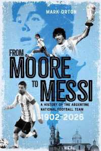 From Moore to Messi : A History of the Argentine National Football Team 1902-2026