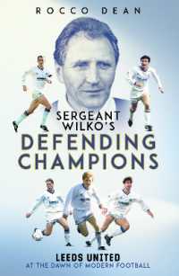 Sgt Wilko's Defending Champions : Leeds United at the Dawn of Modern Football