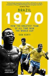 Brazil 1970 : How the Greatest Team of All Time Won the World Cup