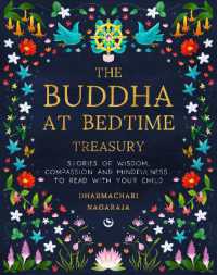 The Buddha at Bedtime Treasury : Stories of Wisdom, Compassion and Mindfulness to Read with Your Child