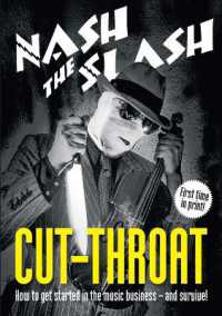 Cut-Throat : How to get started in the music business - and survive!