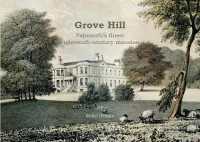 Grove Hill: Falmouth's finest eighteenth-century mansion : Second edition （2ND）