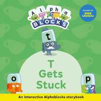 T Gets Stuck: An Interactive Alphablocks Storybook (Alphablocks Read Together 10 Book Collection)