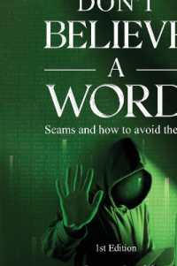Don't Believe a Word - Scams and How to Avoid Them : Scams and How to Avoid Them