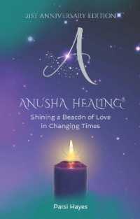 Anusha Healing: Shining a Beacon of Love in Changing Times : Shining a Beacon of Love in Changing Times