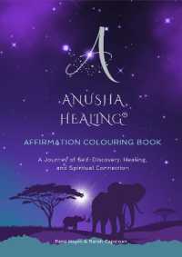 Anusha Healing Affirmation Colouring Book : A Journey of Self-Discovery, Healing, and Spiritual Connection （Spiral）