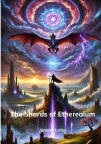 The Shards of Etherealum : A short Story to Inspire Fantasy and Imagination