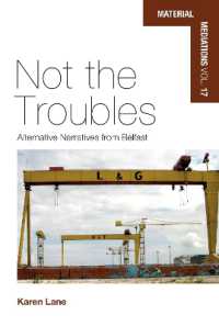 Not the Troubles : Alternative Narratives from Belfast (Material Mediations: People and Things in a World of Movement) （Library Binding）