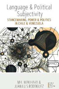 Language and Political Subjectivity : Stancemaking, Power and Politics in Chile and Venezuela (Studies in Linguistic Anthropology) （Library Binding）
