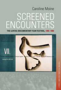 Screened Encounters : The Leipzig Documentary Film Festival, 1955-1990 (Visual and Media Cultures of the Cold War and Beyond)