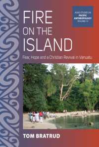 Fire on the Island : Fear, Hope and a Christian Revival in Vanuatu (Asao Studies in Pacific Anthropology)