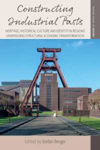 Constructing Industrial Pasts : Heritage, Historical Culture and Identity in Regions Undergoing Structural Economic Transformation (Making Sense of History)