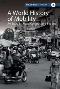 A World History of Mobility : An Essay on Road Cultures and Beyond (Explorations in Mobility) （Library Binding）